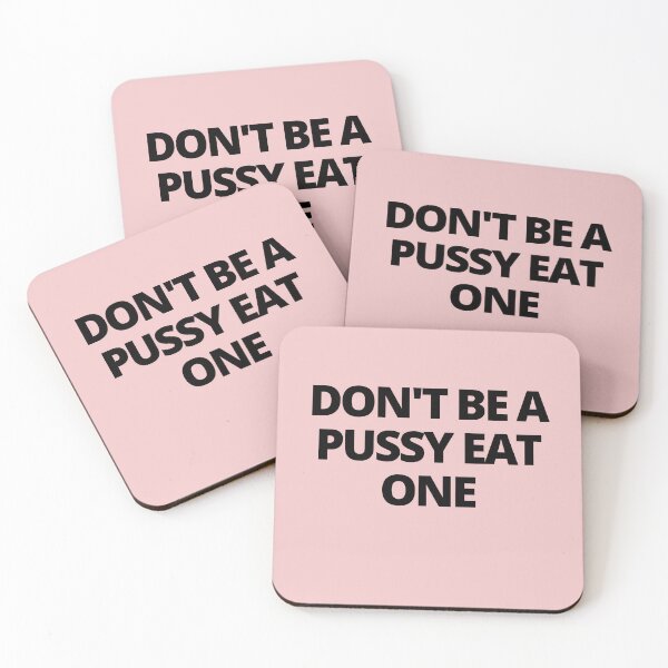 Item preview, Don't Be A Pussy Eat One — Cool, Sarcastic, Quote designed and sold by CROWNLIGHT.