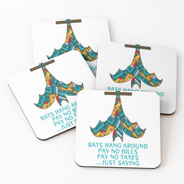 Item preview, Bats Hang Around Pay No Bills Pay No Taxes... Just Saying designed and sold by LethalPixieDust.