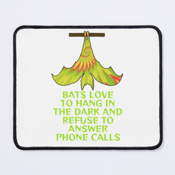 Item preview, Bats Love To Han In The Dark And Refuse To Answer Phone Calls designed and sold by LethalPixieDust.