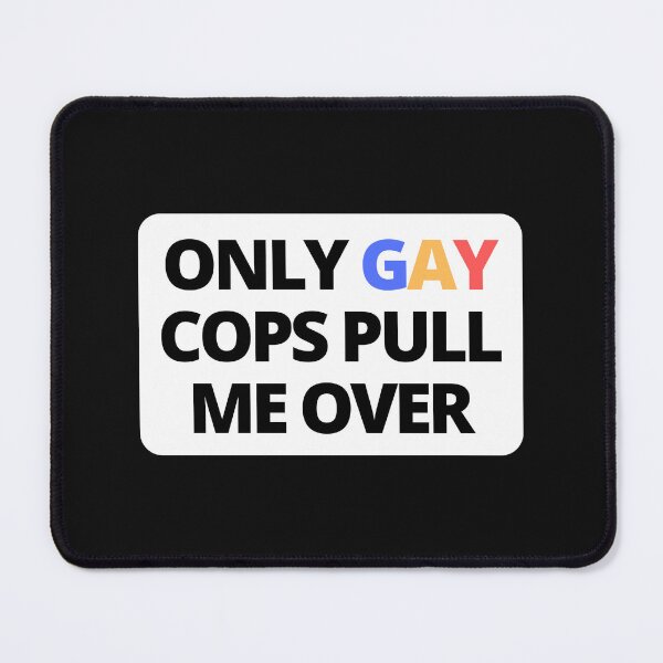 Item preview, Only Gay Cops Pull Me Over — Cool, Biker, Quote designed and sold by CROWNLIGHT.