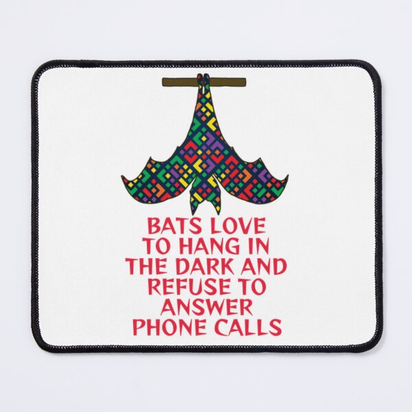 Item preview, Bats Love To Han In The Dark And Refuse To Answer Phone Calls designed and sold by LethalPixieDust.