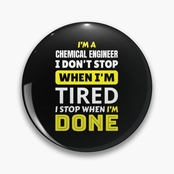 Item preview, Funny Chemical Engineer I don't stop when I'm tired humor Premium designed and sold by dolsy-store.