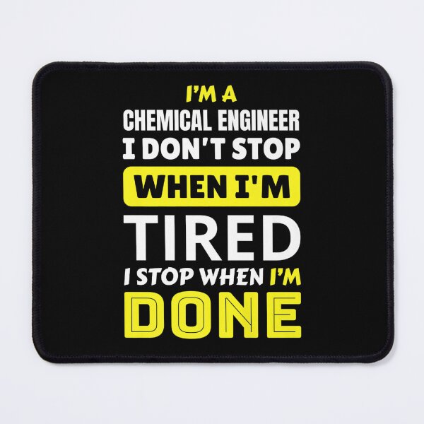 Item preview, Funny Chemical Engineer I don't stop when I'm tired humor Premium designed and sold by dolsy-store.
