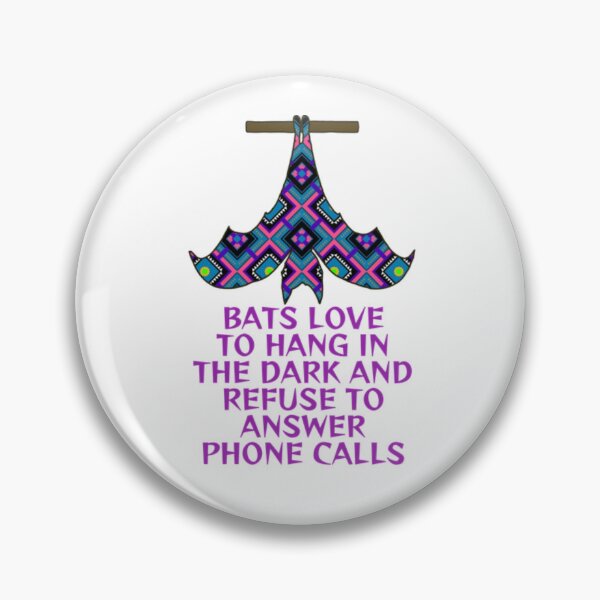 Item preview, Bats Love To Han In The Dark And Refuse To Answer Phone Calls designed and sold by LethalPixieDust.