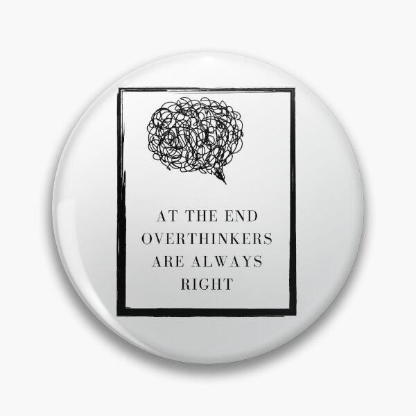 Item preview, Overthinkers are always right designed and sold by Attic-of-Art.