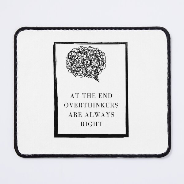 Item preview, Overthinkers are always right designed and sold by Attic-of-Art.