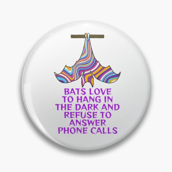 Item preview, Bats Love To Han In The Dark And Refuse To Answer Phone Calls designed and sold by LethalPixieDust.