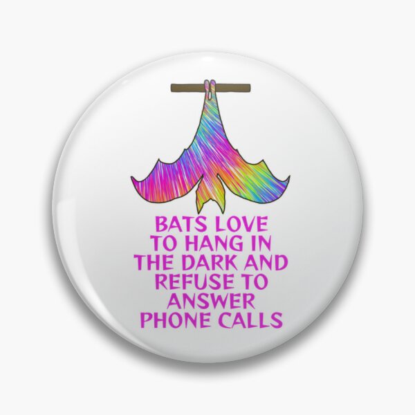 Item preview, Bats Love To Han In The Dark And Refuse To Answer Phone Calls designed and sold by LethalPixieDust.