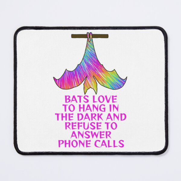 Item preview, Bats Love To Han In The Dark And Refuse To Answer Phone Calls designed and sold by LethalPixieDust.