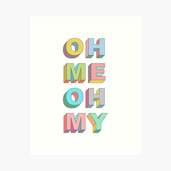 Oh Me Art Print