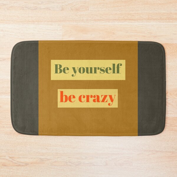 Item preview, Be yourself be crazy designed and sold by Jujulagrande.