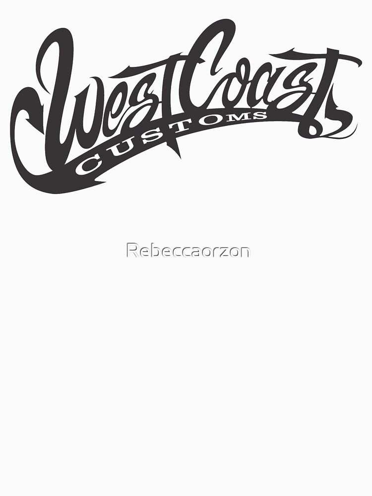 "West coast customs" Tshirt by Rebeccaorzon Redbubble