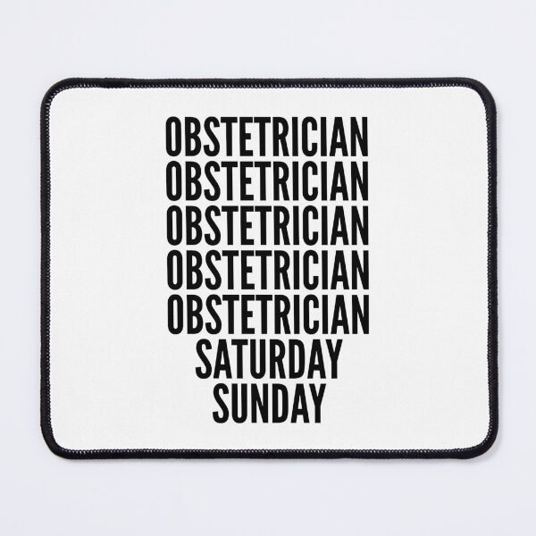 Item preview, Obstetrician funny workweek for Obstetricians designed and sold by SVPOD.