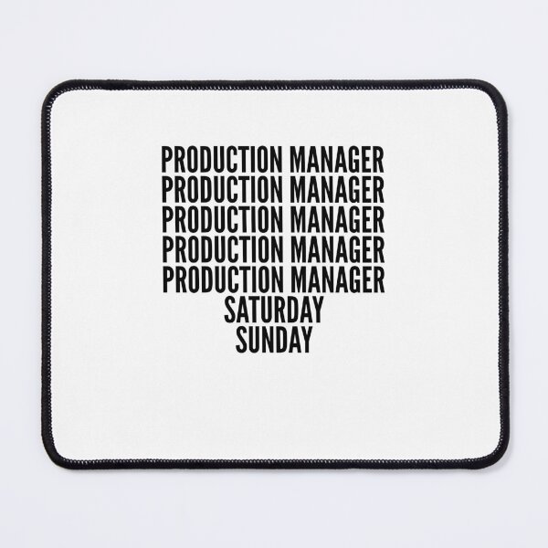 Item preview, Production Manager funny workweek for Production Managers designed and sold by SVPOD.