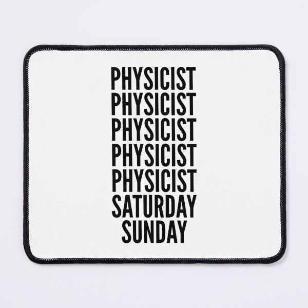 Item preview, Physicist funny workweek for Physicists designed and sold by SVPOD.
