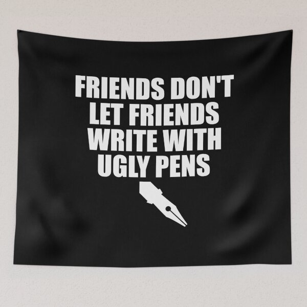 Item preview, Friends don't let friends write with ugly pens designed and sold by Captain Mood.