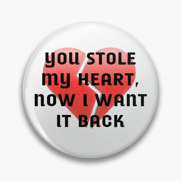 Item preview, You stole my heart and now I want it back designed and sold by DRESSIVE.