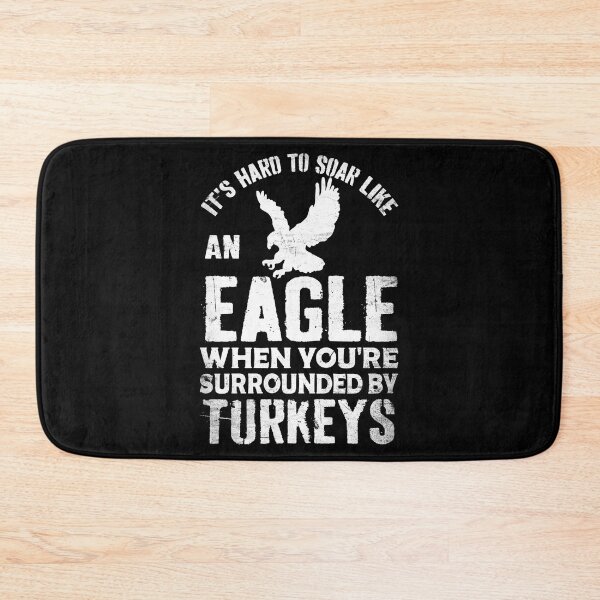 Item preview, it's hard to soar like an eagle when you're surrounded by turkeys designed and sold by Creativy.