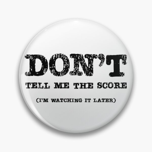 Item preview, Don't Tell Me the Score Distressed designed and sold by Not Lost Wanderer Design.