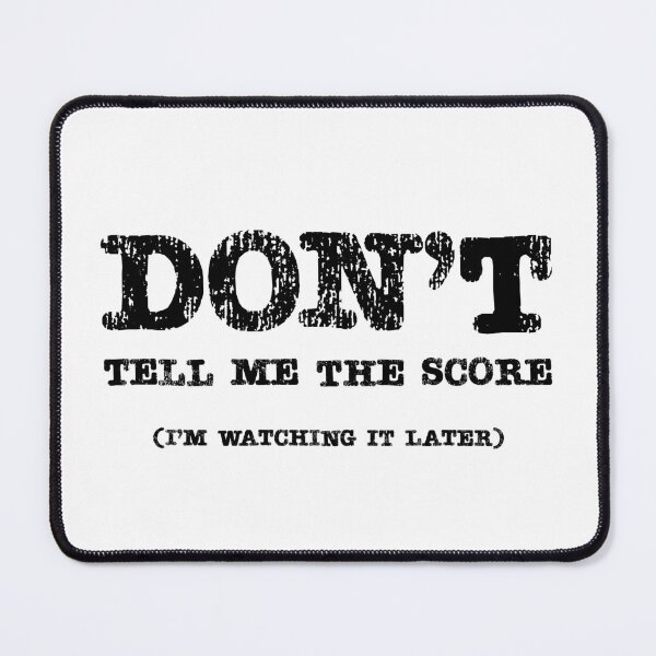Item preview, Don't Tell Me the Score Distressed designed and sold by Not Lost Wanderer Design.