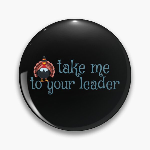 Item preview, Take Me to Your Leader says turkey on Thanksgiving designed and sold by st0n0ga.