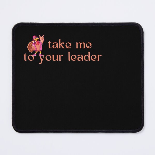 Item preview, Take Me to Your Leader says turkey on Thanksgiving designed and sold by st0n0ga.