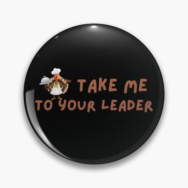 Item preview, Take Me to Your Leader says turkey on Thanksgiving designed and sold by st0n0ga.