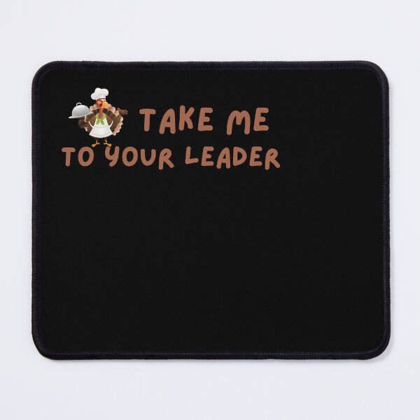 Item preview, Take Me to Your Leader says turkey on Thanksgiving designed and sold by st0n0ga.