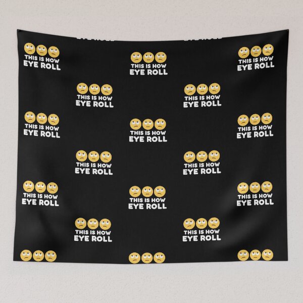 Item preview, This Is How Eye Roll designed and sold by StriderDesigns.