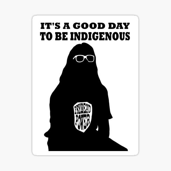 Item preview, It's a good day to be indigenous! designed and sold by Mhaddie.