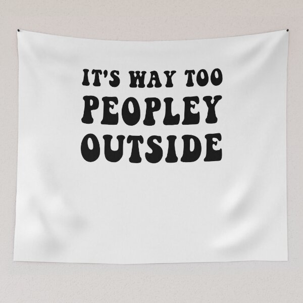 Item preview, It's Way Too Peopley Outside Funny Introvert  designed and sold by Leader Shirts.
