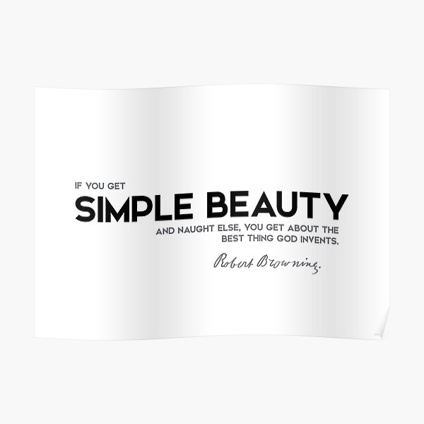 simple beauty - robert browning Poster