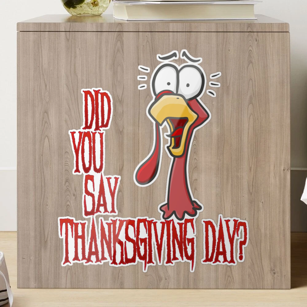 Did you say Thanksgiving Day? - Scared turkey drawn in cartoon style 