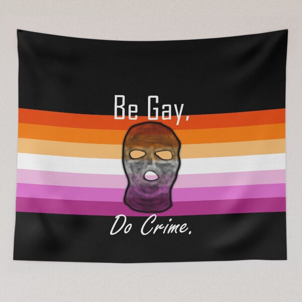 Item preview, Be Gay Do Crime (Les8) designed and sold by SamIsWhat8.