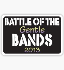 Battle of the Gentle Bands Sticker