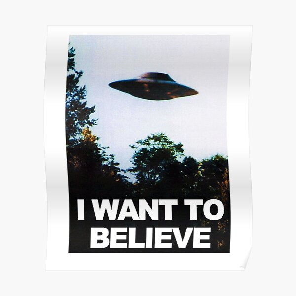 I Want To Believe UFO UFO Poster