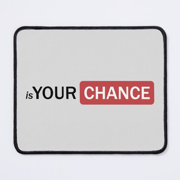 Item preview, Is Your Chance designed and sold by MikrosLikos.