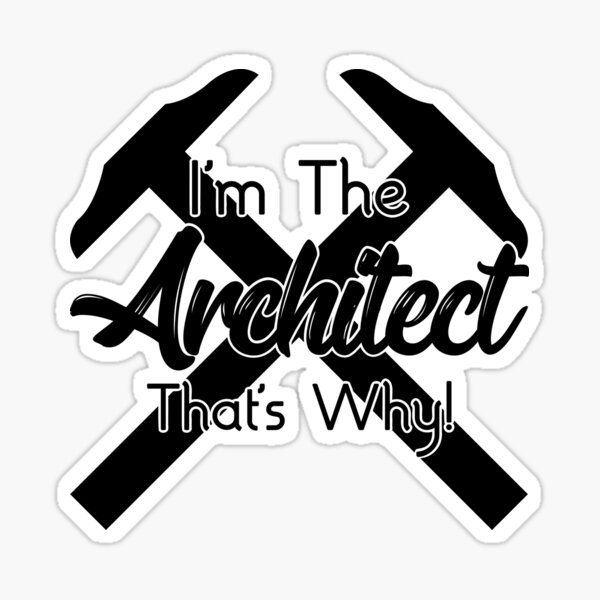 Item preview, I'm An Architect, That's Why designed and sold by Jesse Akers.
