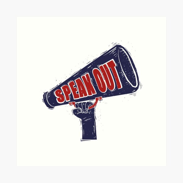 Speak Out Art Print