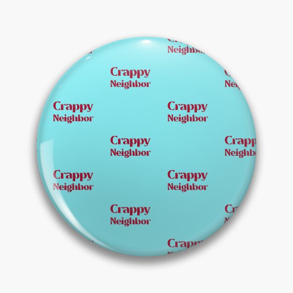 Item preview, Crappy Neighbor designed and sold by JerseyBoysTees.