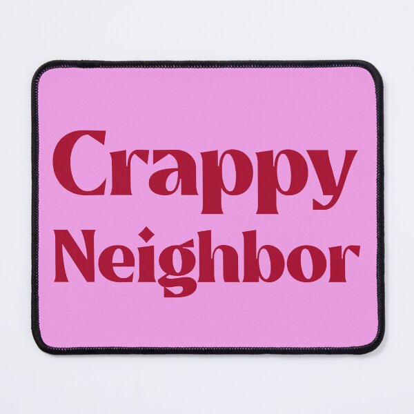 Item preview, Crappy Neighbor designed and sold by JerseyBoysTees.