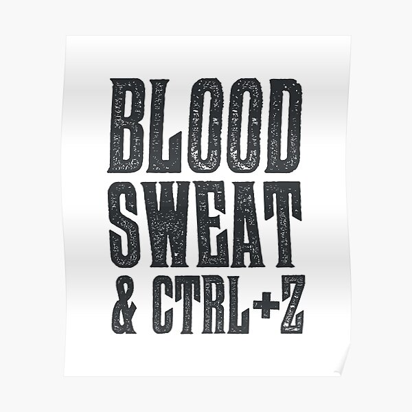 Blood, Sweat & Ctrl + Z Poster