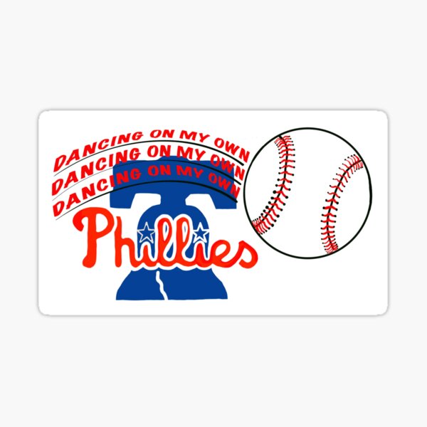 Dancing On My Own Phillies Philadelphia Baseball Lover | Sticker