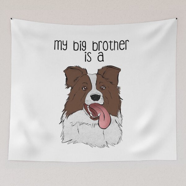Item preview, My Big Brother is a Border Collie I designed and sold by rmcbuckeye.