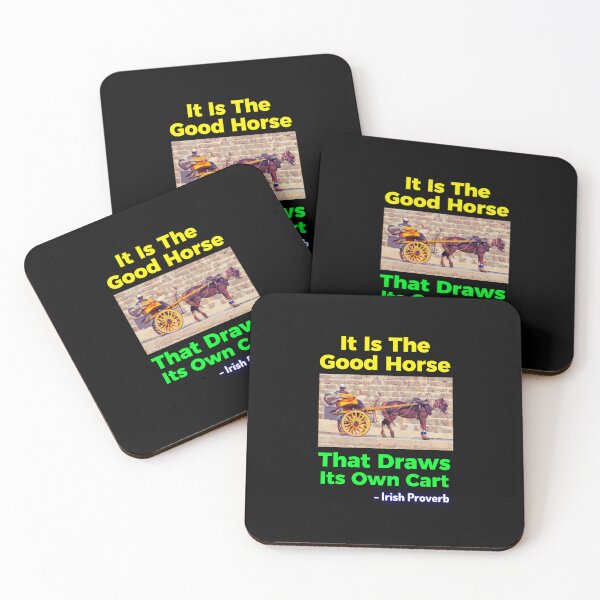 Item preview, Irish Proverb - It Is The Good Horse That Draws Its Own Cart designed and sold by IrishProverbs.
