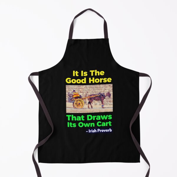 Item preview, Irish Proverb - It Is The Good Horse That Draws Its Own Cart designed and sold by IrishProverbs.