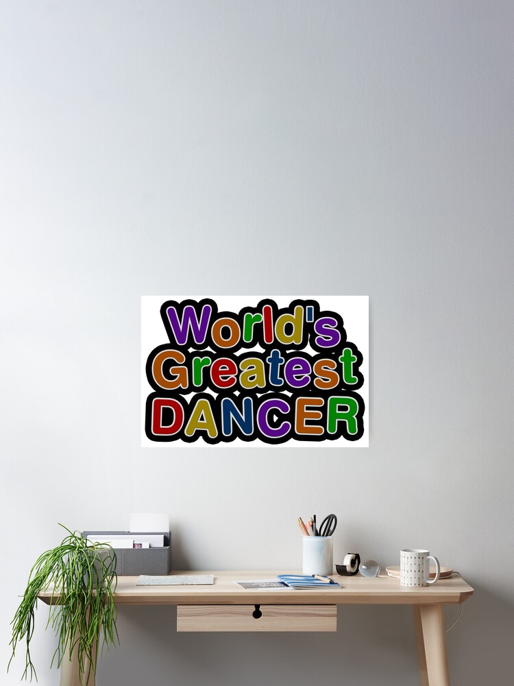 Thumbnail 2 von 3, Poster, World's Greatest Dancer designt und verkauft von AmyHNJ.
