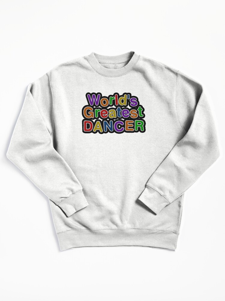 Thumbnail 3 von 6, Pullover, World's Greatest Dancer designt und verkauft von AmyHNJ.