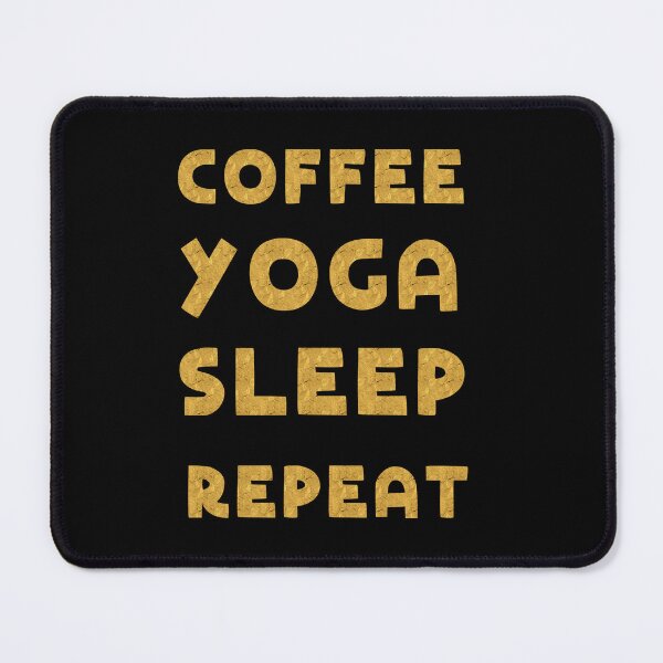Item preview, coffee yoga sleep repeat Funny shirts 2 colors 5 designed and sold by Drawix.