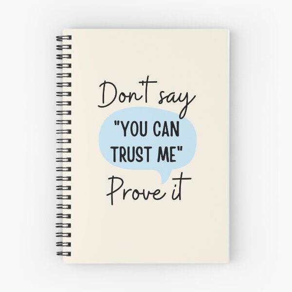 Item preview, Don't say "you can trust me", prove it designed and sold by ThoughtJumble.